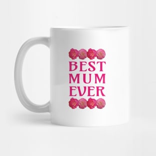 Best Mum Ever Roses Mug